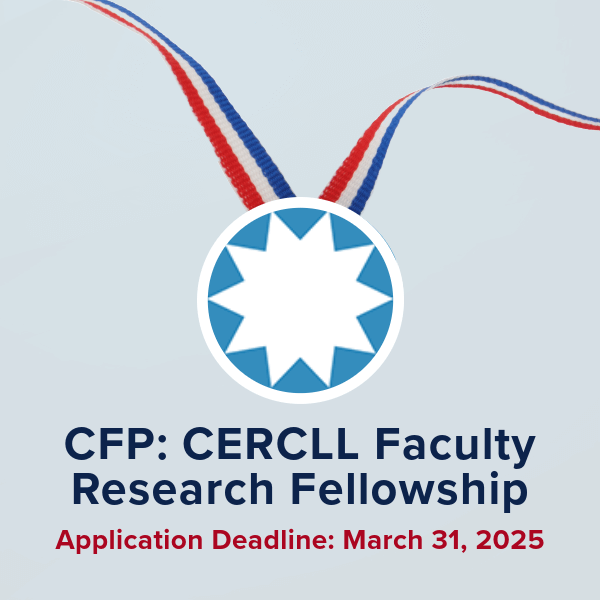 CFP: 2025 CERCLL Faculty Fellowships